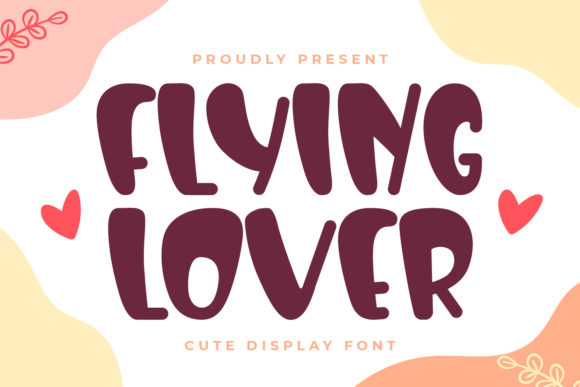 Flying Lover: A Display Font with Flair
